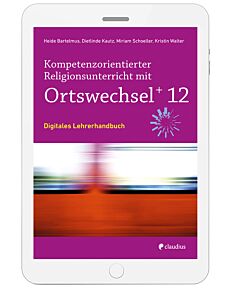 Kompetenzorientierter Religionsunterricht mit OrtswechselPLUS 12