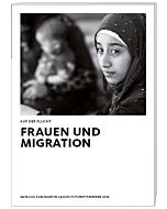 Auf der Flucht: Frauen und Migration