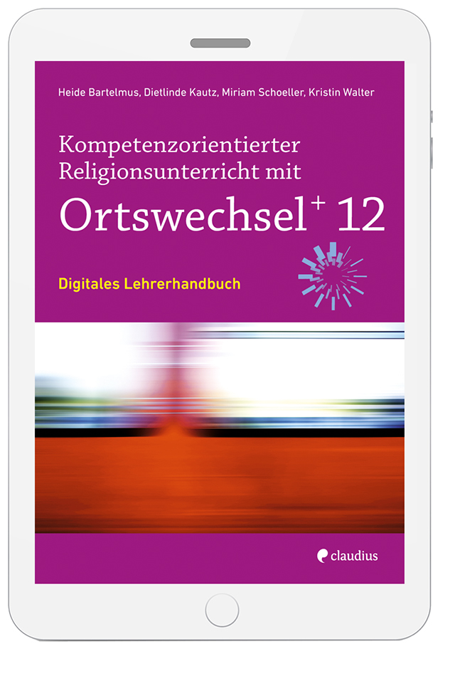 Kompetenzorientierter Religionsunterricht mit OrtswechselPLUS 12